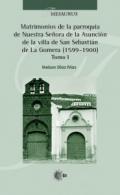 Matrimonios de la parroquia de Nuestra Se�ora de la Asunci�n de la villa de San Sebasti�n de La Gomera (1599-1900), 1