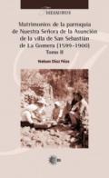Matrimonios de la parroquia de Nuestra Se�ora de la Asunci�n de la villa de San Sebasti�n de La Gomera (1599-1900), 2