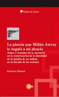 La pistola que Mill�n Astray le regal� a mi abuelo