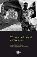 20 a�os de la yihad en Canarias