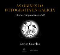 As orixes da fotograf�a en galicia