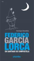 Federico Garc�a Lorca en Santiago de Compostela