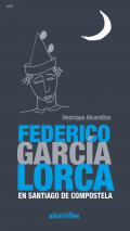 Federico Garc�a Lorca en Santiago de Compostela