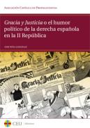 Gracia y justicia o El humor pol�tico de la derecha espa�ola en la II Rep�blica