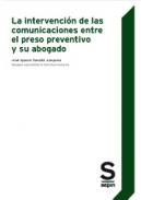 La intervenci�n de las comunicaciones entre el preso preventivo y su abogado