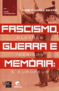 Fascismo, guerra e mem�ria