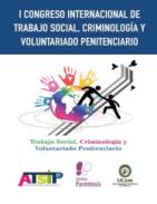 I Congreso Internacional de Trabajo Social, Criminolog�a y Voluntariado Penitenciario