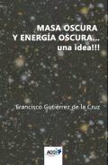 Masa oscura y energ�a oscura... Una idea!!!
