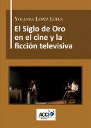 El Siglo de Oro en el cine y la ficci�n televisiva