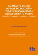 El impacto de las nuevas tecnolog�as (TICS) en discapacidad y envejecimiento activo