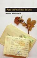 Rosa secreta hacia la luna