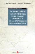 La protecci�n de la salud laboral en el trabajo temporal y en las empresas de trabajo temporal