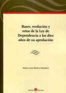 Bases, evoluci�n y retos de la Ley de Dependencia a los diez a�os de su aprobaci�n