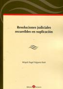 Resoluciones judiciales recurribles en suplicaci�n