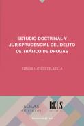 Estudio doctrinal y jurisprudencial del delito de tr�fico de drogas