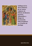 Cat�logo de obras pict�ricas de los centros religiosos de Palacios de Benaver, Sasam�n, Villasandino y Melgar de Fernamental