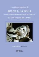 La vida en sombras de Juana I, la loca
