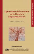 Figuraciones de la escritura en la literatura hispanoamericana