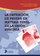 La obtenci�n de prueba en materia penal en la Uni�n Europea