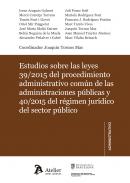 Estudios sobre las leyes 39/2015 del procedimiento administrativo com�n y 40/2015 del r�gimen jur�dico del sector p�blico