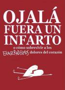 Ojal� fuera un infarto