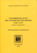 Los libros de actas del Concejo de Valladolid (1497-1520)