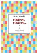 Pers�fone, Pers�fone...