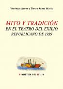 Mito y tradici�n en el teatro del ex�lio republicano de 1939