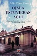Ojal� estuvieras aqu�