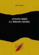 Antoni Mir�, la mirada rebel
