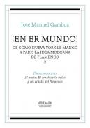 �En er mundo! : de c�mo Nueva York le mang� a Par�s la idea moderna de flamenco, 2