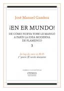 �En er mundo! : de c�mo Nueva York le mang� a Par�s la idea moderna de flamenco, 3