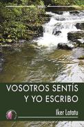 Vosotros sent�s y yo escribo