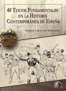 40 textos fundamentales en la Historia Contempor�nea de Espa�a