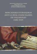 Mercaderes extranjeros antes la Real Chanciller�a de Valladolid (1482-1525)