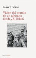 Visi�n del mundo de un africano desde �El Ed�n?