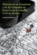 Historia de la Transici�n y de la Compa��a de Reserva de la Guardia Civil de Sevilla