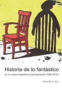 Historia de lo fant�stico en la cultura espa�ola contempor�nea (1900-2015)