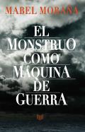 El monstruo como m�quina de guerra