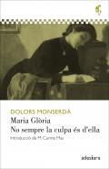 Maria Gl�ria ; No sempre la culpa �s d'ella