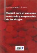 Manual para el consumo moderado y responsable de las drogas