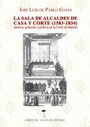 La Sala de Alcaldes de casa y corte (1583 -1834)