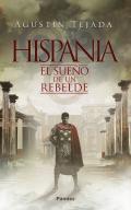 Hispania, el sue�o de un rebelde