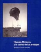 Eduardo Mendoza y la ciudad de los prodigios