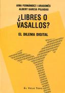 �Libres o vasallos?