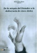 De la miop�a del dictador a la dedocracia de cinco dedos