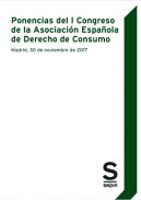 Ponencias del I Congreso de la Asociaci�n Espa�ola de Derecho de Consumo