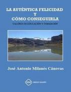 La aut�ntica felicidad y c�mo conseguirla