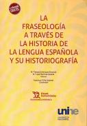 La fraseolog�a a trav�s de la historia de la lengua espa�ola y su historiograf�a