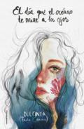 El d�a que el oc�ano te mire a los ojos